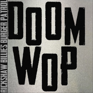 Rickshaw Billie's Burger Patrol - DOOM WOP (1 x LP)