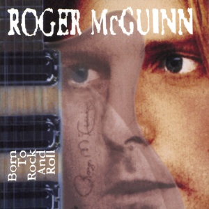 Roger McGuinn - BORN TO ROCK AND ROLL (1 x CD)