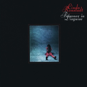 RONSTADT, LINDA - PRISONER IN DISGUISE