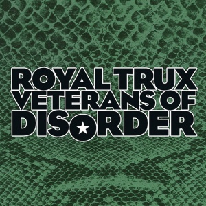 ROYAL TRUX - VETERANS OF DISORDER