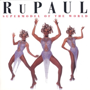 RUPAUL - SUPERMODEL OF THE WORLD