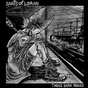 Saints of Lorain - THOSE DARK ROADS (1 x LP)