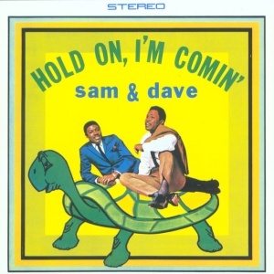 SAM & DAVE - HOLD ON, I'M COMIN'