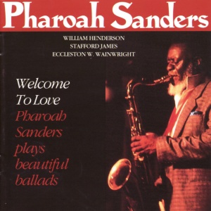 SANDERS, PHAROAH - WELCOME TO LOVE