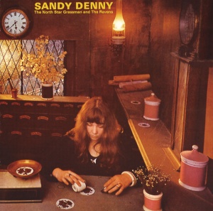 SANDY DENNY - NORTH STAR GRASSMAN AND THE RAVENS