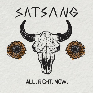 SATSANG - ALL. RIGHT. NOW.
