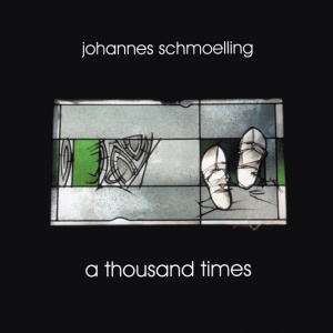 SCHMOELLING, JOHANNES - A THOUSAND TIMES