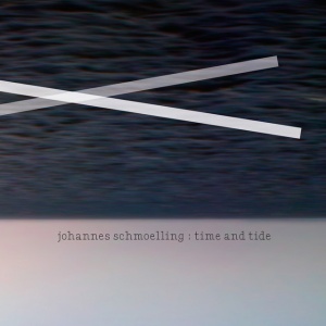 SCHMOELLING, JOHANNES - TIME AND TIDE