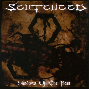 SENTENCED - SHADOWS OF THE PAST