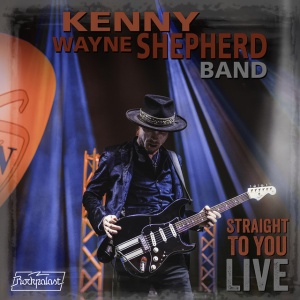 SHEPHERD, KENNY WAYNE - STRAIGHT TO YOU:LIVE