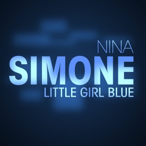 SIMONE, NINA - LITTLE GIRL BLUE
