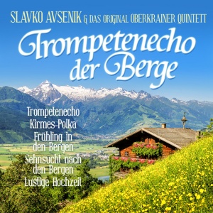 Slavko Avsenik,Original Oberkrainer Quintett - TROMPETENECHO DER BERGE (1 x CD)