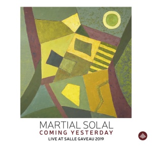 SOLAL, MARTIAL - COMING YESTERDAY - LIVE AT SALLE GAVEAU 2019