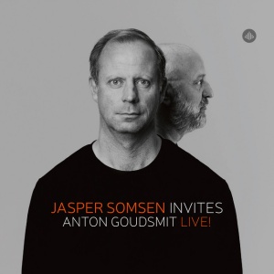 SOMSEN, JASPER & ANTON... - JASPER SOMSEN INVITES ANTON GOUDSMIT - LIVE!