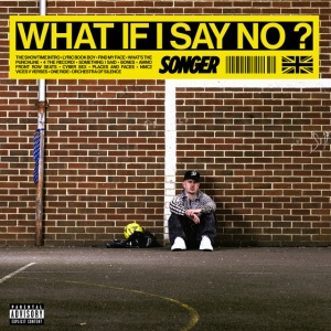 Songer - WHAT IF I SAY NO? (1 x LP)