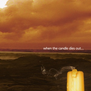 STAKE - WHEN THE CANDLE DIES OUT