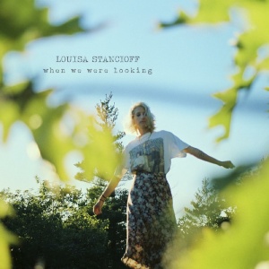 STANCIOFF, LOUISA - WHEN WE WERE LOOKING