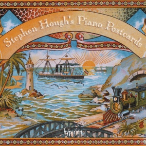 Stephen Hough - STEPHEN HOUGH'S PIANO POSTCARDS (1 x CD)