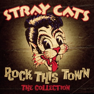 STRAY CATS - Rock This Town - The Collection