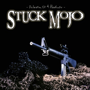 Stuck Mojo - DECLARATION OF A HEADHUNTER (1 x CD)