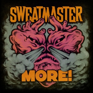 SWEATMASTER - MORE!
