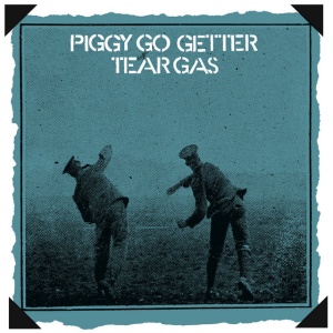Tear Gas - PIGGY GO GETTER (1 x CD)