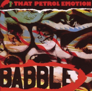 THAT PETROL EMOTION - албум BABBLE (CD)