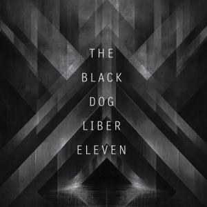 The Black Dog - LIBER ELEVEN (1 x CD)
