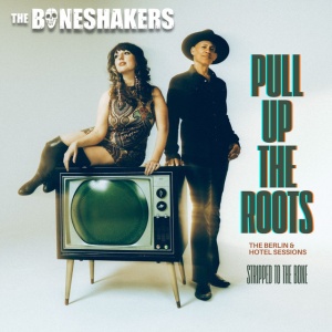 The Boneshakers - PULL UP THE ROOTS (1 x CD)