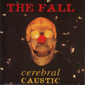 The Fall - CEREBRAL CAUSTIC (1 x LP)