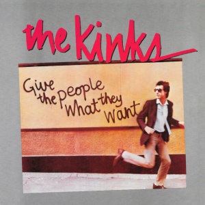 The Kinks - GIVE THE PEOPLE WHAT THEY WANT (1 x CD)