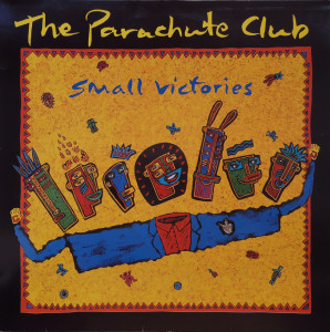 The Parachute Club – албум Small Victories