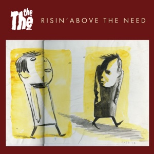 THE THE - 7-RISIN' ABOVE THE NEED / WHERE DO WE GO WHEN WE DIE?
