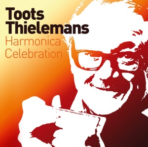 THIELEMANS, TOOTS - HARMONICA CELEBRATION