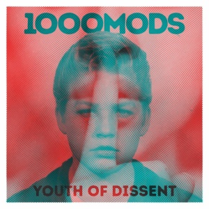 THOUSAND MODS - YOUTH OF DISSENT