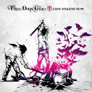 THREE DAYS GRACE - Life Starts Now