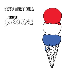 Toys That Kill - TRIPLE SABOTAGE (1 x LP)