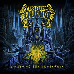 Troops Of Doom - A MASS TO THE GROTESQUE (1 x CD)