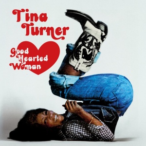 TURNER, TINA - GOOD HEARTED WOMAN