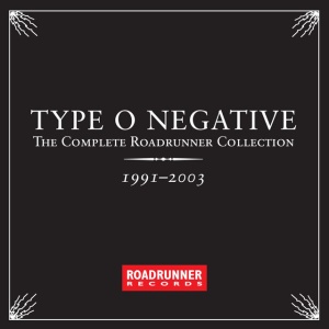 TYPE O NEGATIVE - COMPLETE ROADRUNNER COLLECTION