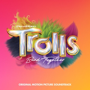 V/A - TROLLS Band Together (Original Motion Picture Soundtrack)