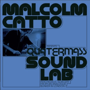Various Artists - MALCOLM CATTO PRESENTS: QUATERMASS SOUND LAB (1 x CD)