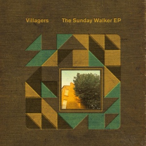 VILLAGERS - SUNDAY WALKER EP