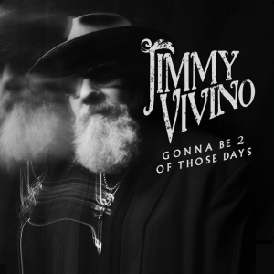 VIVINO, JIMMY - GONNA BE 2 OF THOSE DAYS