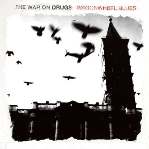 WAR ON DRUGS - WAGONWHEEL BLUES