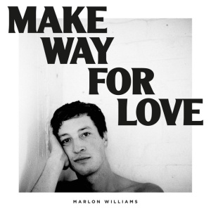 WILLIAMS, MARLON - MAKE WAY FOR LOVE