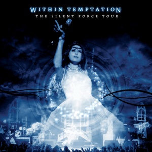 WITHIN TEMPTATION - THE SILENT FORCE TOUR