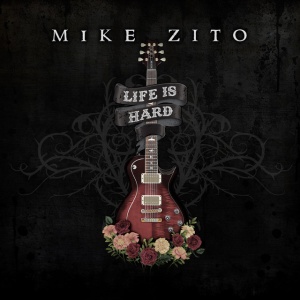 ZITO, MIKE - LIFE IS HARD