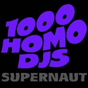 1000 Homo Djs - SUPERNAUT (1 x LP)