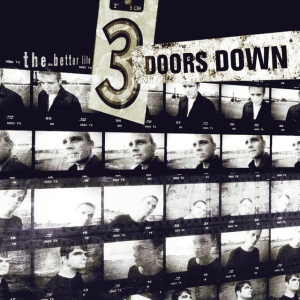 3 DOORS DOWN - THE BETTER LIFE